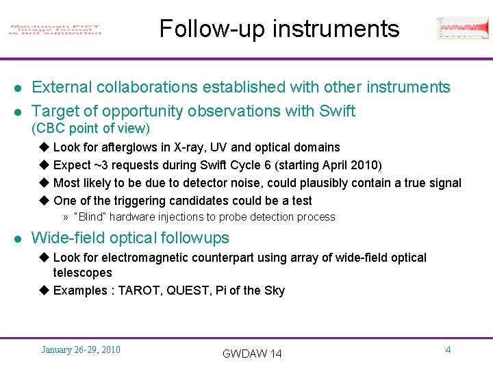 Follow-up instruments l l External collaborations established with other instruments Target of opportunity observations