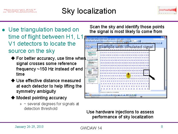 Sky localization l Use triangulation based on time of flight between H 1, L