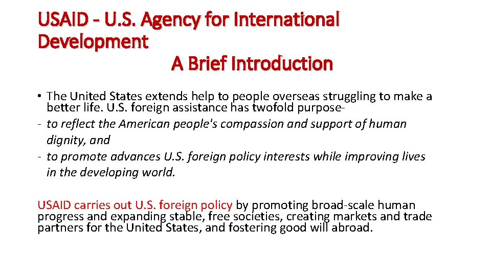 USAID - U. S. Agency for International Development A Brief Introduction • The United
