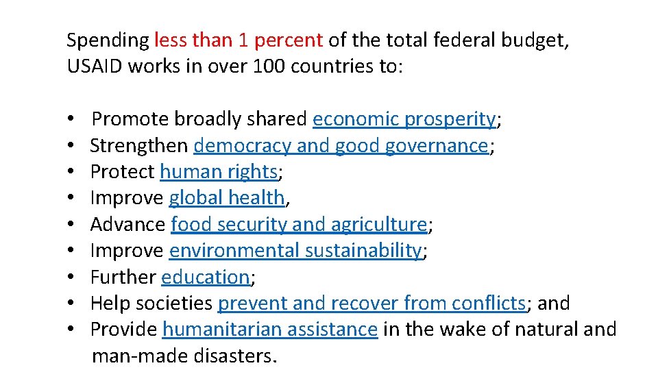 Spending less than 1 percent of the total federal budget, USAID works in over