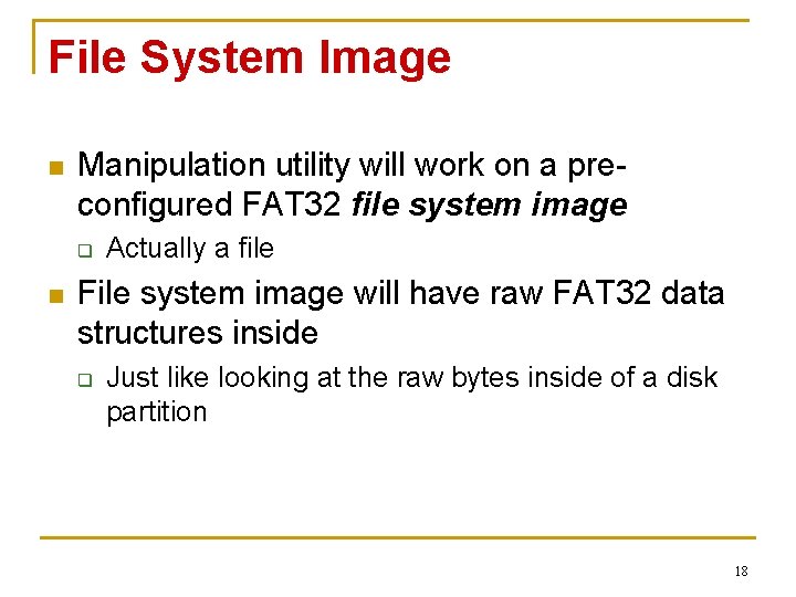 File System Image n Manipulation utility will work on a preconfigured FAT 32 file