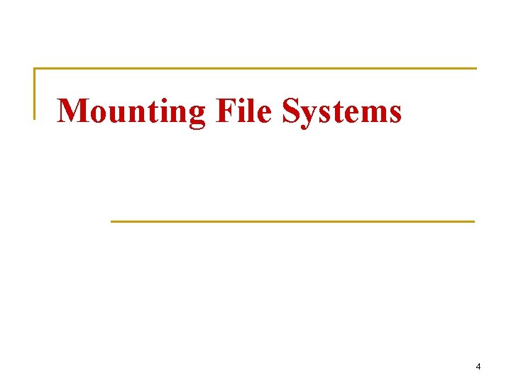 Mounting File Systems 4 