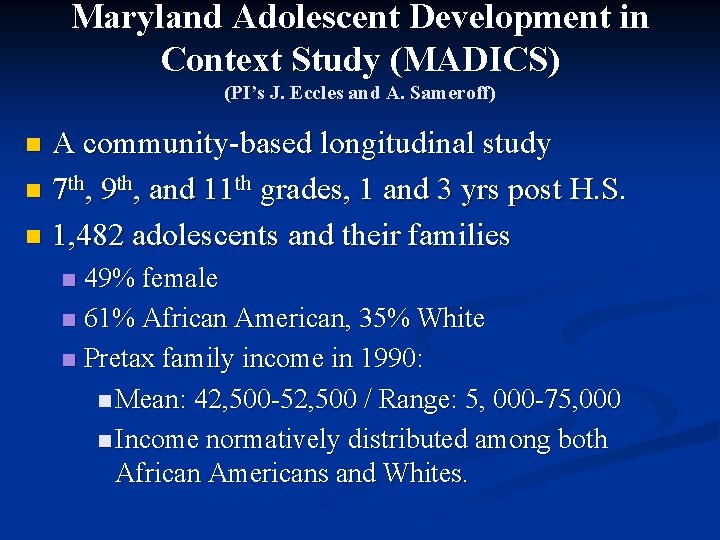 Maryland Adolescent Development in Context Study (MADICS) (PI’s J. Eccles and A. Sameroff) A
