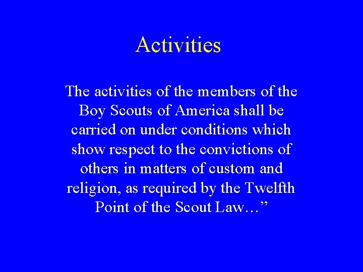 Activities The activities of the members of the Boy Scouts of America shall be Activities The activities of the members of the Boy Scouts of America shall be