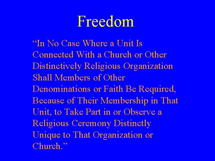 Freedom “In No Case Where a Unit Is Connected With a Church or Other Freedom “In No Case Where a Unit Is Connected With a Church or Other