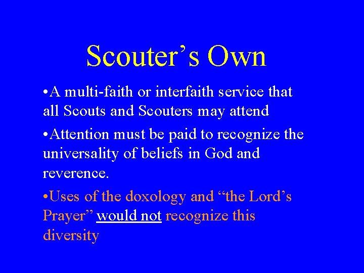 Scouter’s Own • A multi-faith or interfaith service that all Scouts and Scouters may Scouter’s Own • A multi-faith or interfaith service that all Scouts and Scouters may