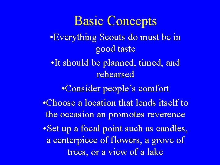 Basic Concepts • Everything Scouts do must be in good taste • It should Basic Concepts • Everything Scouts do must be in good taste • It should