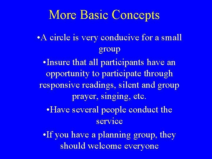 More Basic Concepts • A circle is very conducive for a small group • More Basic Concepts • A circle is very conducive for a small group •