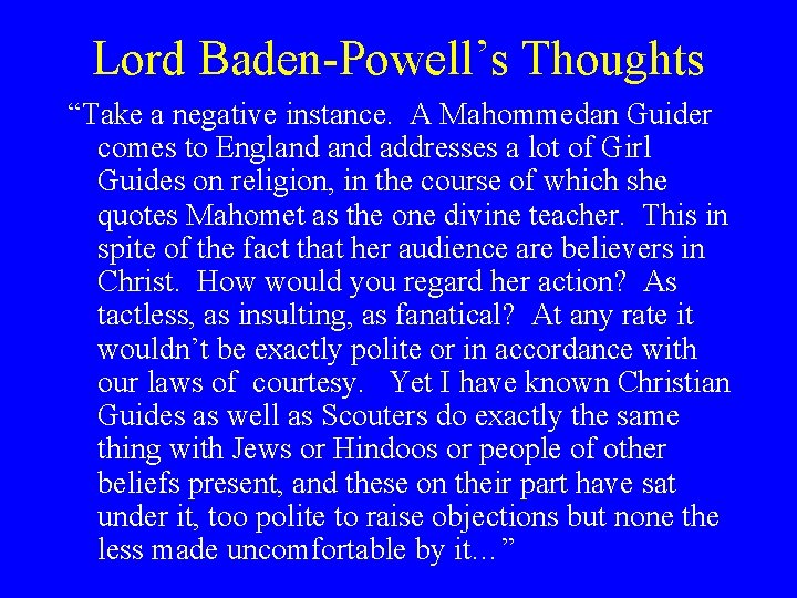 Lord Baden-Powell’s Thoughts “Take a negative instance. A Mahommedan Guider comes to England addresses Lord Baden-Powell’s Thoughts “Take a negative instance. A Mahommedan Guider comes to England addresses