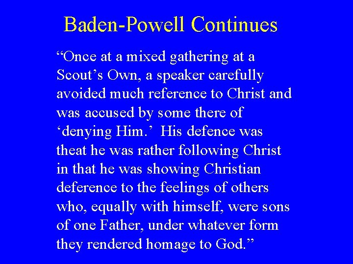 Baden-Powell Continues “Once at a mixed gathering at a Scout’s Own, a speaker carefully Baden-Powell Continues “Once at a mixed gathering at a Scout’s Own, a speaker carefully
