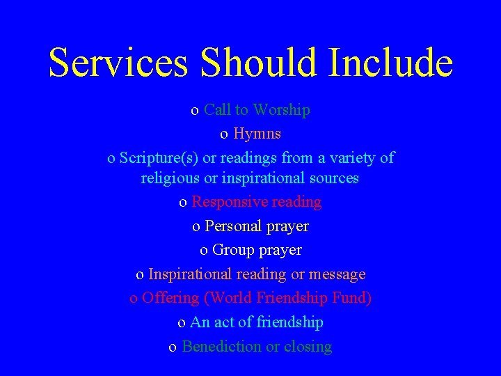 Services Should Include o Call to Worship o Hymns o Scripture(s) or readings from Services Should Include o Call to Worship o Hymns o Scripture(s) or readings from