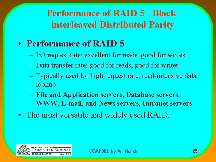Performance of RAID 5 - Blockinterleaved Distributed Parity • Performance of RAID 5 –