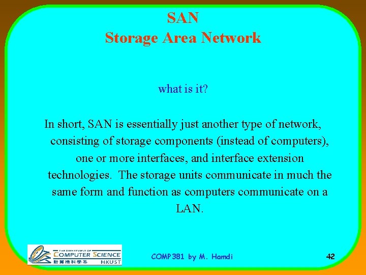 SAN Storage Area Network what is it? In short, SAN is essentially just another