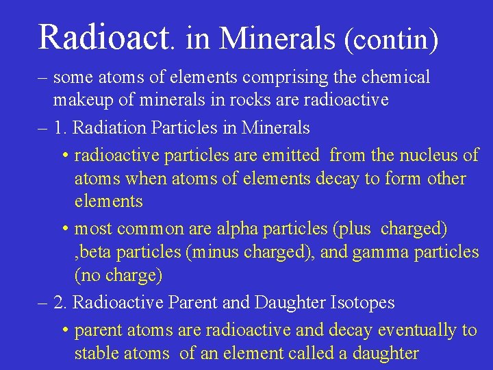 Radioact. in Minerals (contin) – some atoms of elements comprising the chemical makeup of