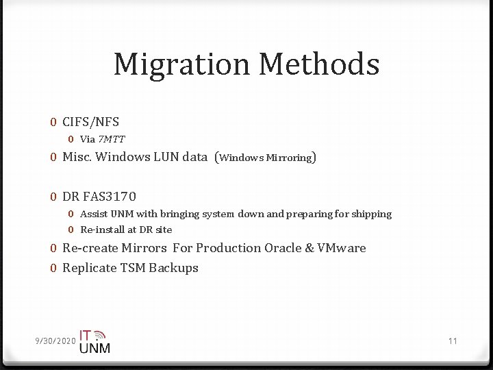 Migration Methods 0 CIFS/NFS 0 Via 7 MTT 0 Misc. Windows LUN data (Windows