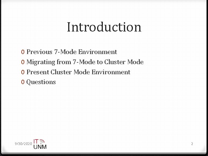 Introduction 0 Previous 7 -Mode Environment 0 Migrating from 7 -Mode to Cluster Mode