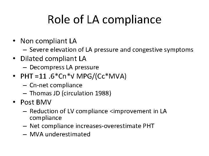Role of LA compliance • Non compliant LA – Severe elevation of LA pressure