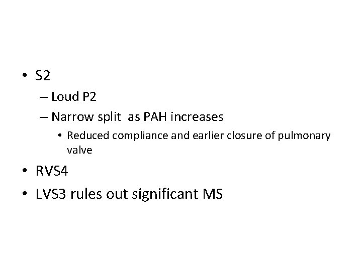  • S 2 – Loud P 2 – Narrow split as PAH increases
