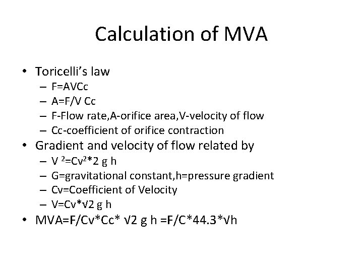 Calculation of MVA • Toricelli’s law – – F=AVCc A=F/V Cc F-Flow rate, A-orifice