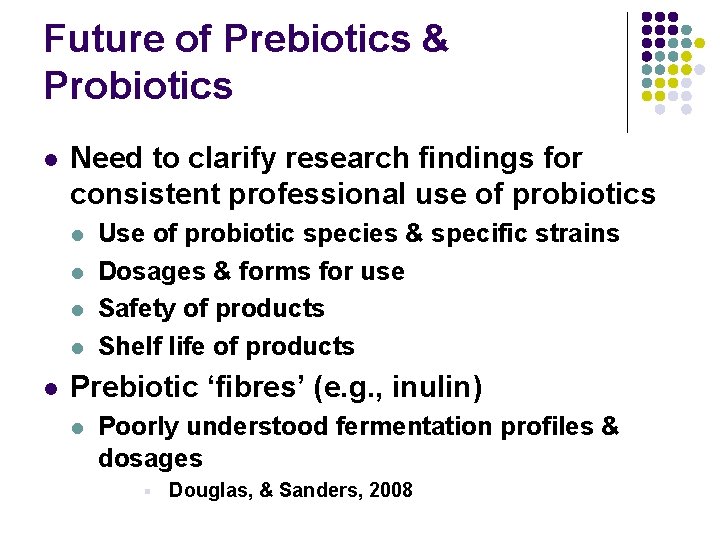 Future of Prebiotics & Probiotics l Need to clarify research findings for consistent professional