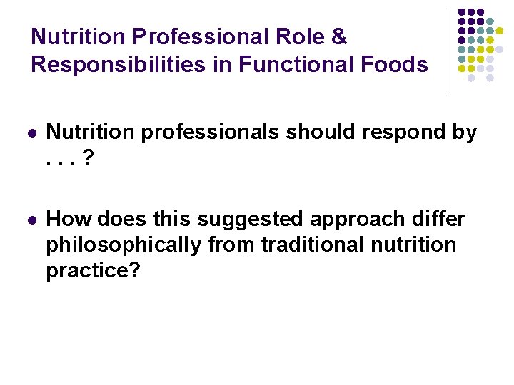 Nutrition Professional Role & Responsibilities in Functional Foods l Nutrition professionals should respond by.