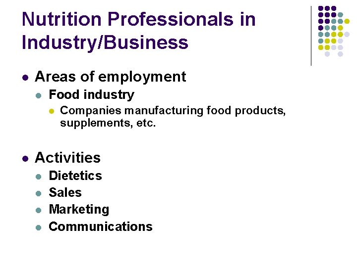 Nutrition Professionals in Industry/Business l Areas of employment l Food industry l l Companies