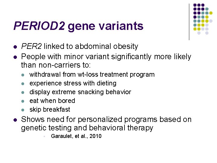 PERIOD 2 gene variants l l PER 2 linked to abdominal obesity People with