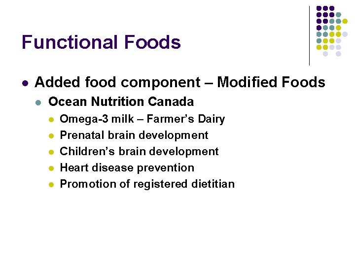 Functional Foods l Added food component – Modified Foods l Ocean Nutrition Canada l