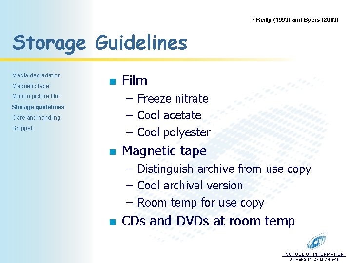  • Reilly (1993) and Byers (2003) Storage Guidelines Media degradation Magnetic tape n