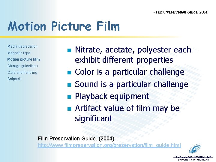  • Film Preservation Guide, 2004. Motion Picture Film Media degradation n Magnetic tape