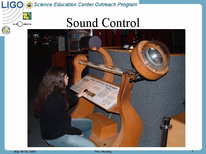 LIGO Science Education Center Outreach Program Sound Control May 18 -19, 2005 PAC Meeting