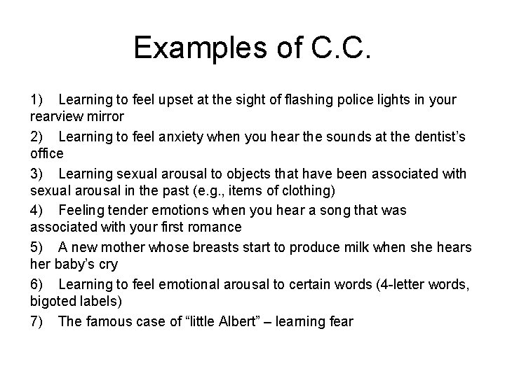 Examples of C. C. 1) Learning to feel upset at the sight of flashing