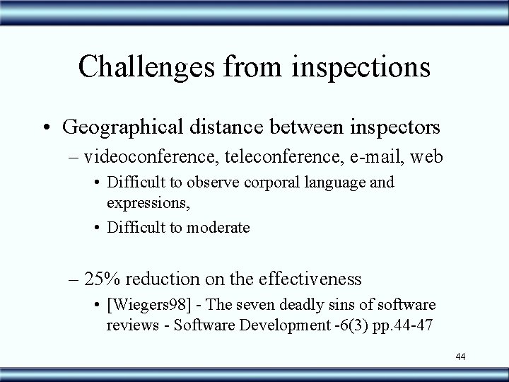 Challenges from inspections • Geographical distance between inspectors – videoconference, teleconference, e-mail, web •