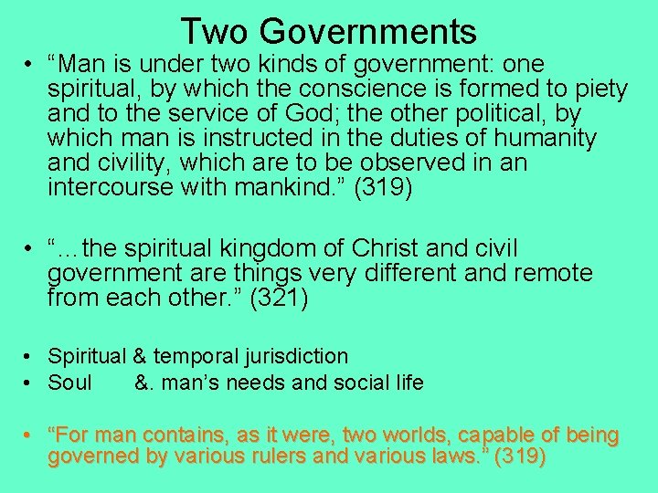 Two Governments • “Man is under two kinds of government: one spiritual, by which