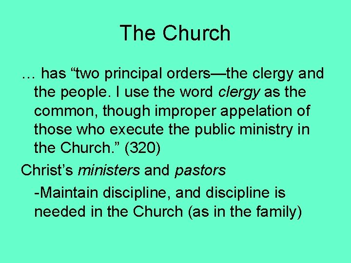 The Church … has “two principal orders—the clergy and the people. I use the