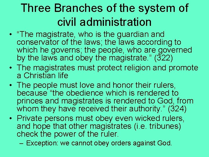 Three Branches of the system of civil administration • “The magistrate, who is the