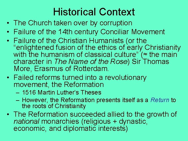Historical Context • The Church taken over by corruption • Failure of the 14
