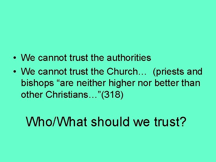  • We cannot trust the authorities • We cannot trust the Church… (priests