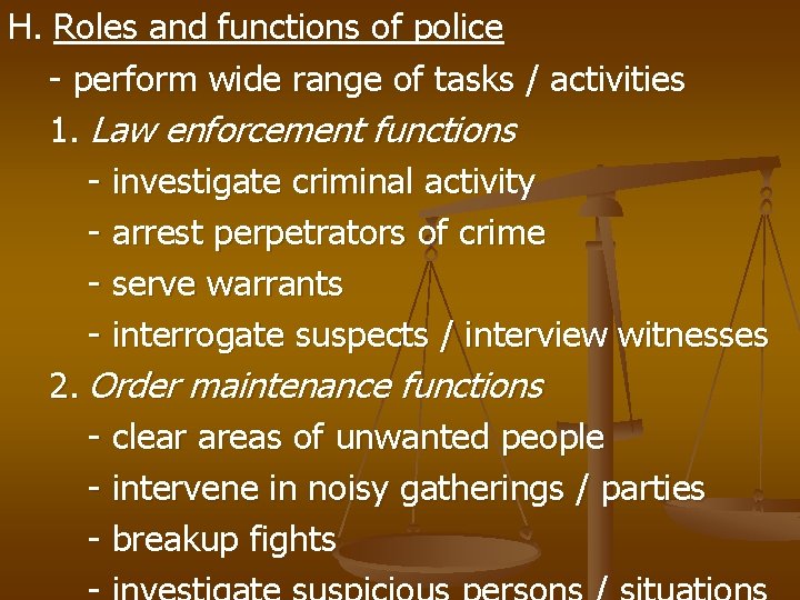 H. Roles and functions of police - perform wide range of tasks / activities