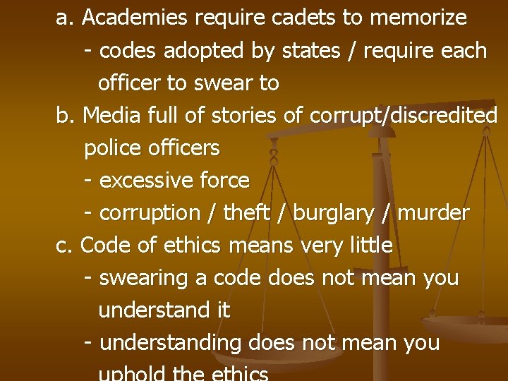 a. Academies require cadets to memorize - codes adopted by states / require each