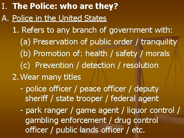 I. The Police: who are they? A. Police in the United States 1. Refers