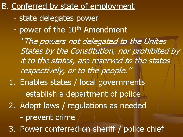 B. Conferred by state of employment - state delegates power - power of the
