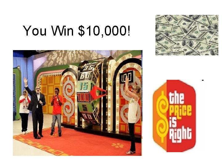You Win $10, 000! 