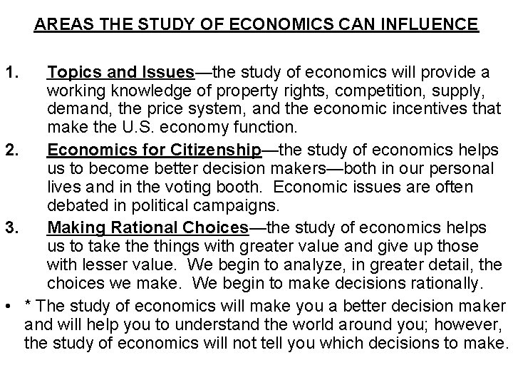 AREAS THE STUDY OF ECONOMICS CAN INFLUENCE 1. Topics and Issues—the study of economics
