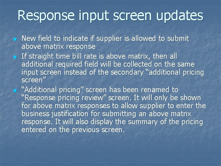 Response input screen updates n n n New field to indicate if supplier is