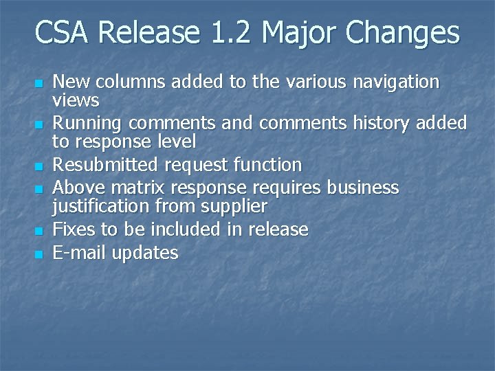 CSA Release 1. 2 Major Changes n n n New columns added to the