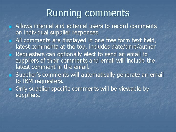 Running comments n n n Allows internal and external users to record comments on