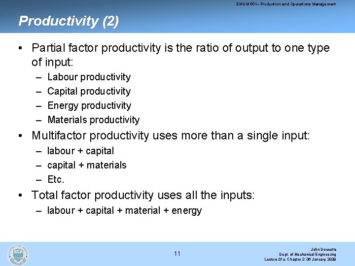 ENG M 501– Production and Operations Management Productivity (2) • Partial factor productivity is