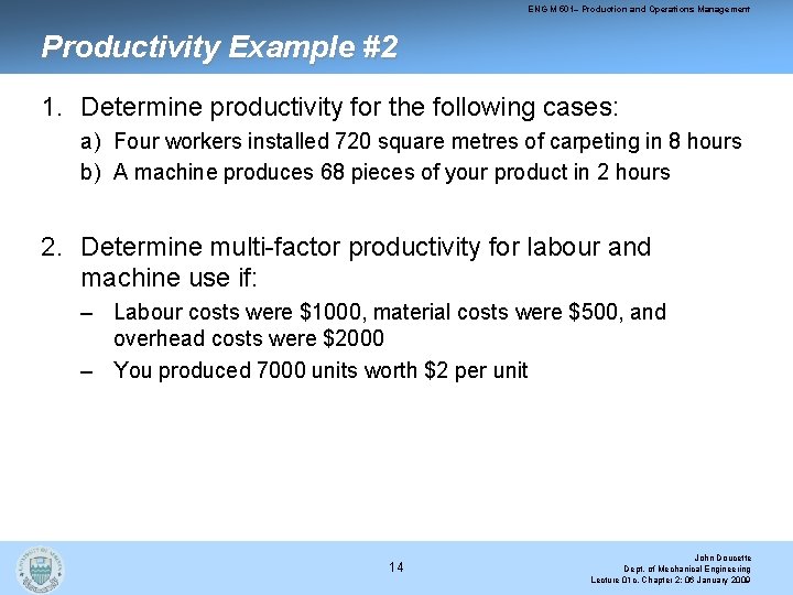 ENG M 501– Production and Operations Management Productivity Example #2 1. Determine productivity for