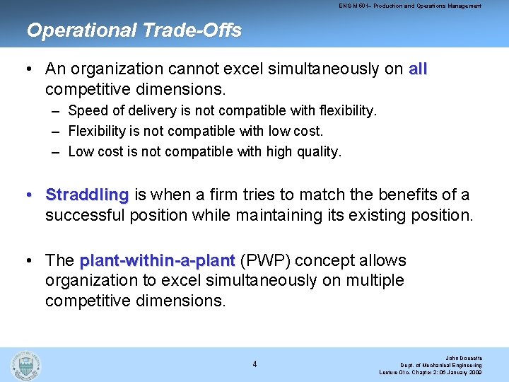 ENG M 501– Production and Operations Management Operational Trade-Offs • An organization cannot excel